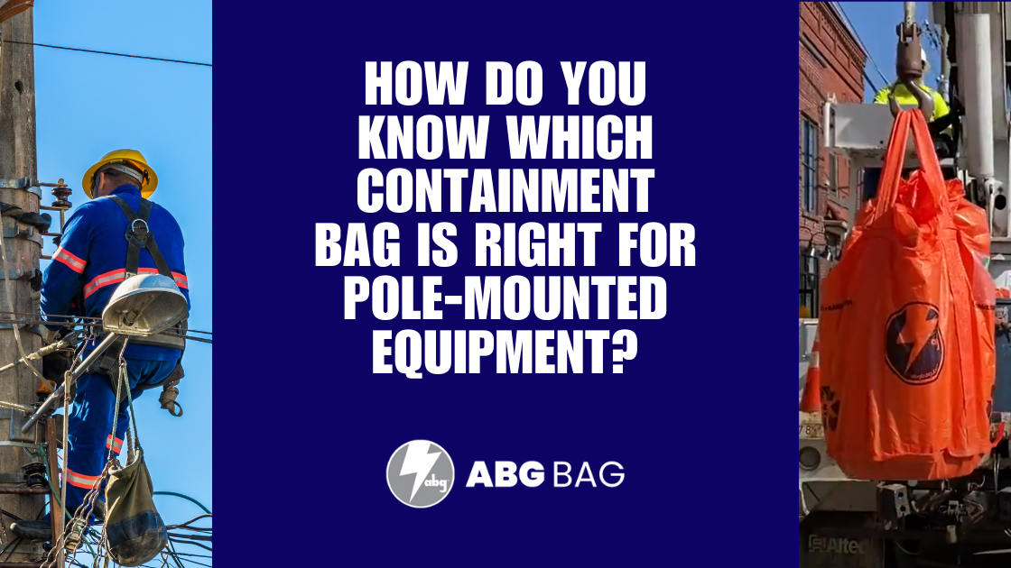 Which Containment Bag Is Right for Pole-Mounted Equipment?