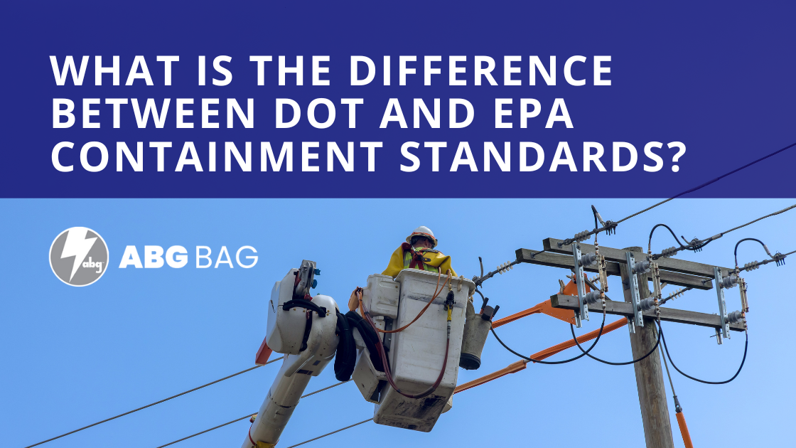 What Is the Difference Between DOT and EPA Containment Standards