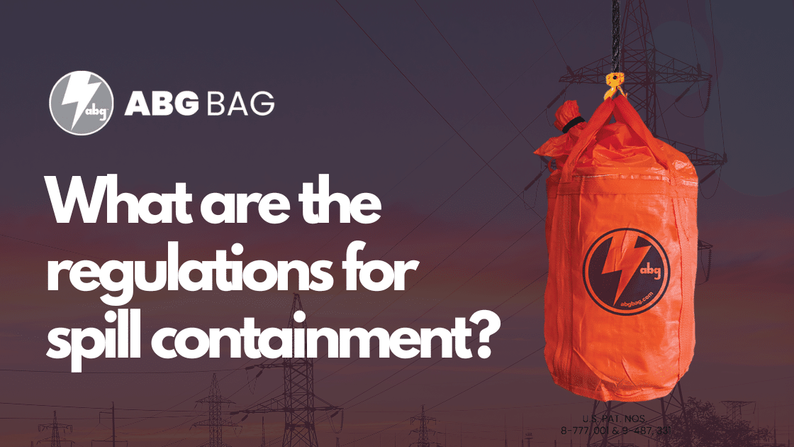 What are the regulations for spill containment?