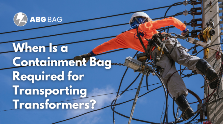 When Is a Containment Bag Required for Transporting Transformers