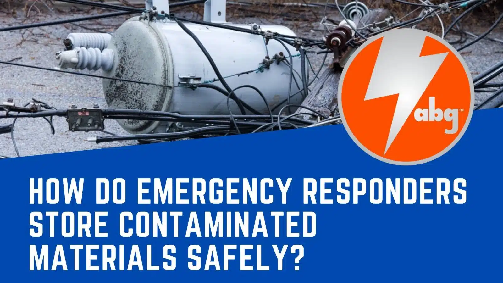 How do emergency responders store contaminated materials safely?