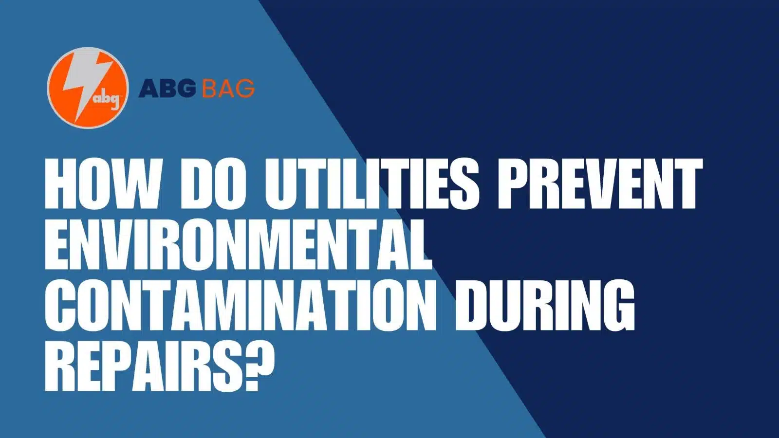 How Do Utilities Prevent Environmental Contamination During Repairs?