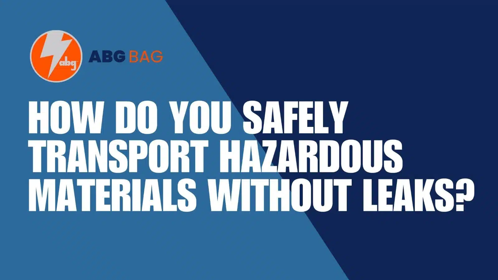 How Do You Safely Transport Hazardous Materials Without Leaks?