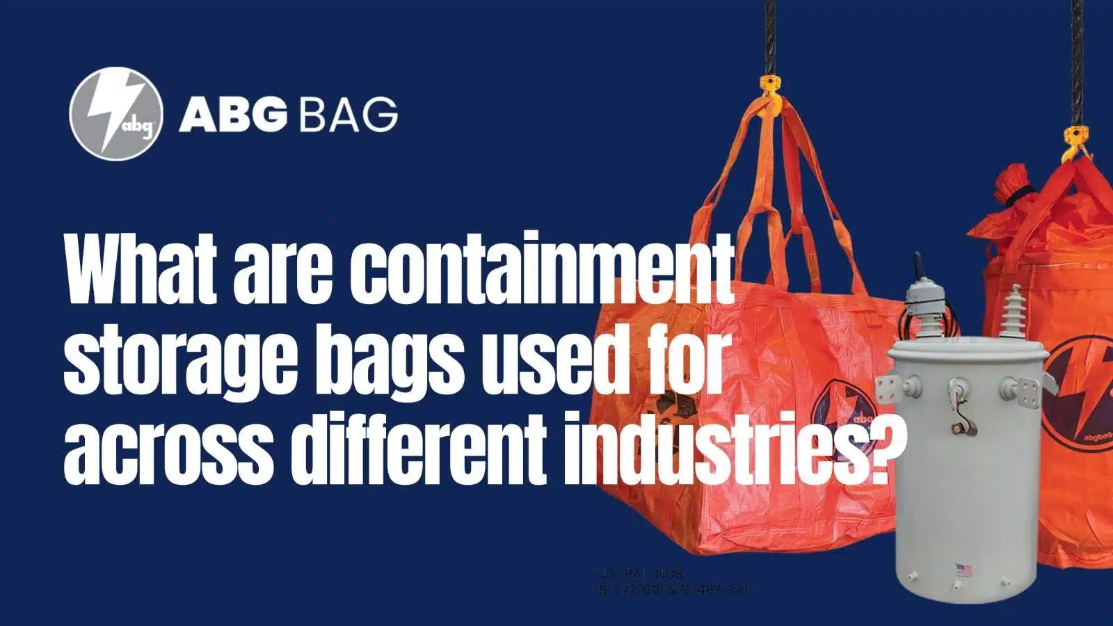 What Are Containment Storage Bags Used for Across Different Industries?